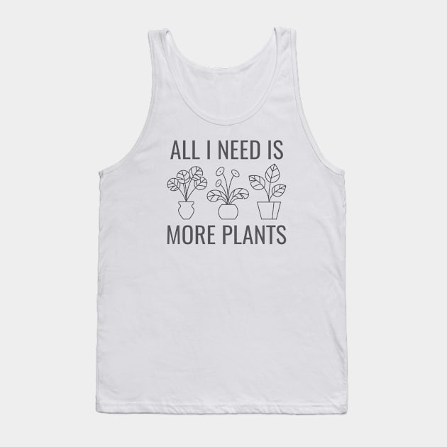 All I Need Is More Plants Tank Top by LuckyFoxDesigns